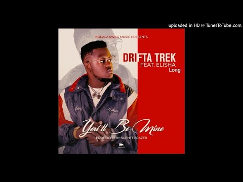 Drifta Trek ft. Elisha - Long You will Be Mine