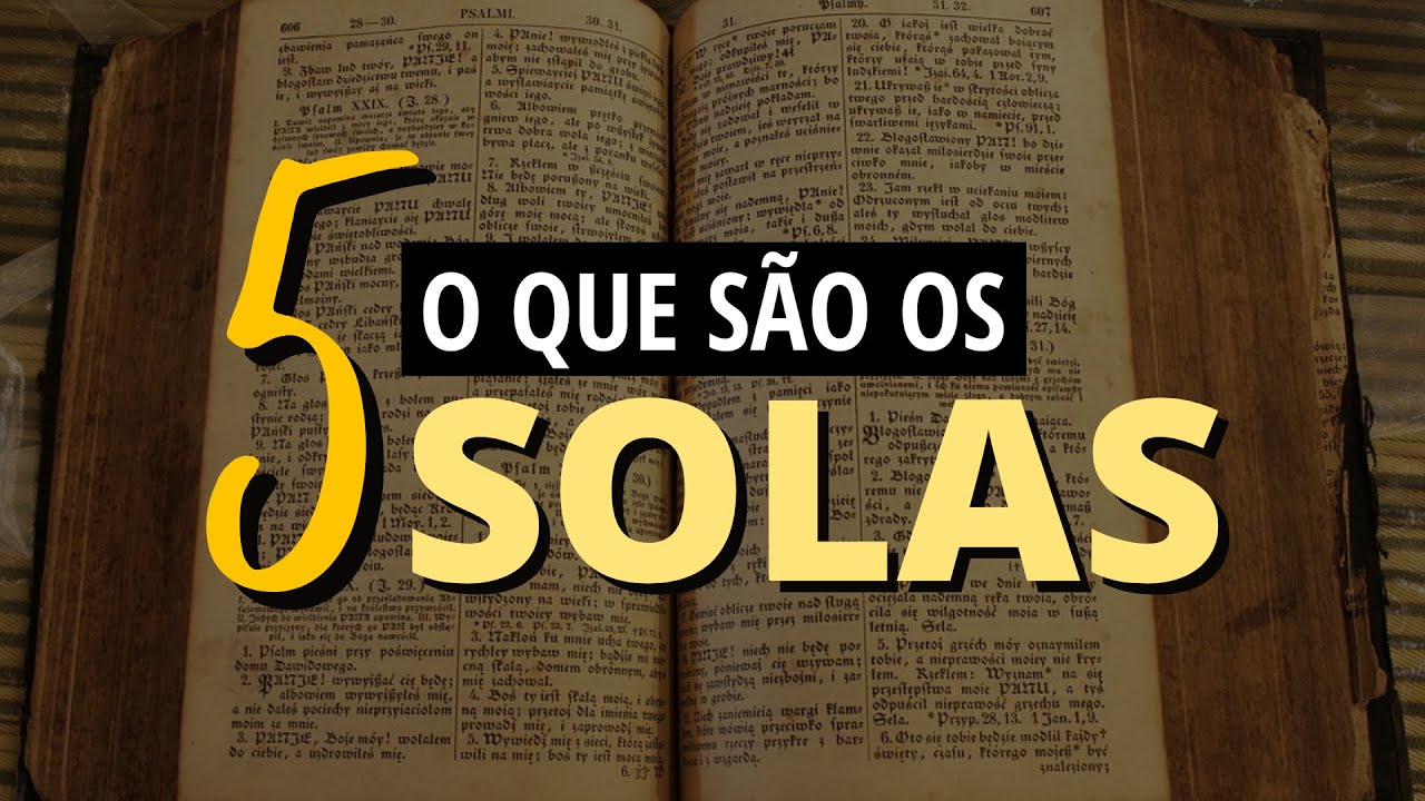 O QUE SÃO OS 5 SOLAS DA REFORMA PROTESTANTE?