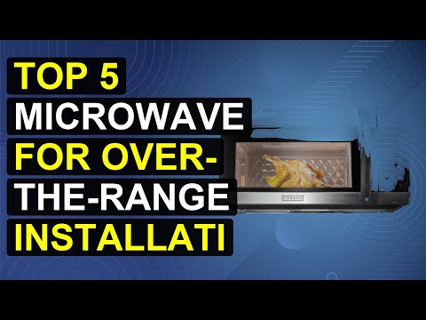 Top 5 Microwave For Over-The-Range Installation 2026 | Over-The-Range Microwave Installation Guide