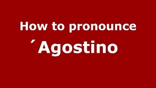 How to pronounce ́agostino