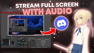 stream full screen with audio on discord using obs