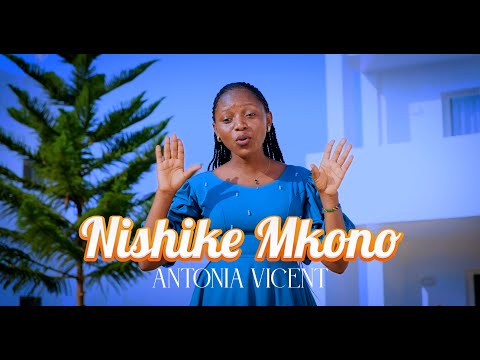 NISHIKE MKONO-ANTONIA VICENT|| Mtunzi: Ray Ufunguo