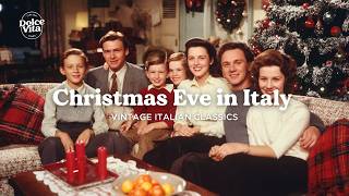 Italian Christmas Eve 🎄 Vintage Italian Christmas Classics &amp; Timeless Songs | 1950s Playlist