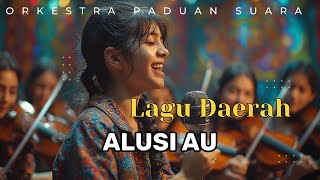 Download lagu Alusi Au (Cover) Versi Orkestra Paduan Suara Megah mp3