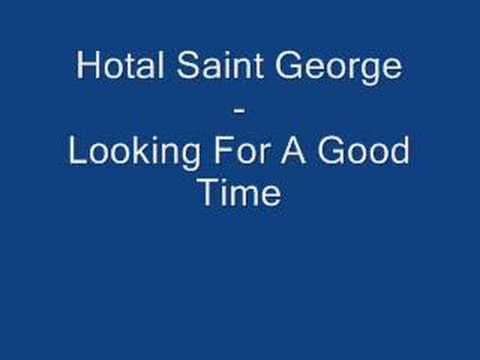 Hotel Saint George -  Looking For A Good Time