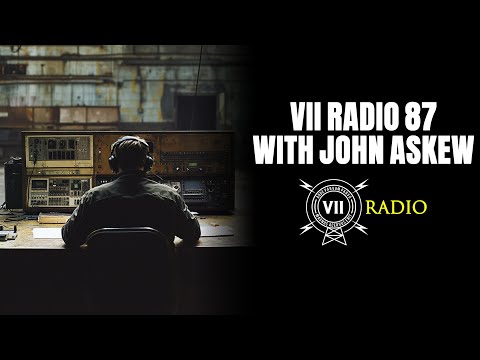 VII Radio 87 - Hosted by John Askew