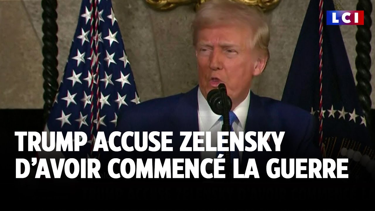 Trump accuse Zelensky d’avoir commencé la guerre avec la Russie｜LCI