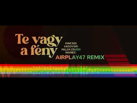 Kincses x Vasovski x Pálos Zsuzsi x Warez! - Te vagy a fény 2022 Airplay47 Remix