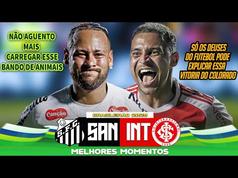 Santos 1 x 2 Internacional I  Melhores Momentos - Brasileirão 2025