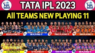 IPL 2023 - All Team New Playing 11 | All 10 Teams Playing 11 IPL 2023 |RCB,CSK,MI,KKR,SRH,DC,RR,GT