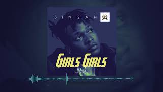 Singah - Girls Girls [Official Audio]