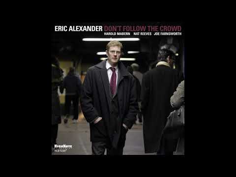 download lagu mp3 mp4 Eric Alexander Don T Follow The Crowd, download lagu Eric Alexander Don T Follow The Crowd gratis, unduh video klip Eric Alexander Don T Follow The Crowd