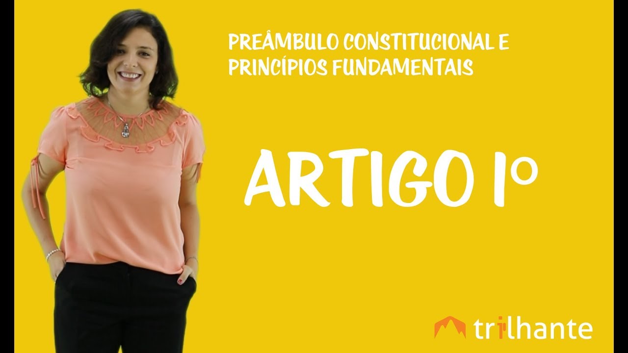 Preâmbulo Constitucional e Princípios Fundamentais - Artigo 1º