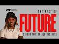 Future Greatest Hits Best 3 Hour Hip Hop Mix Of All His Hits Best Of Future DJ MarcoCee