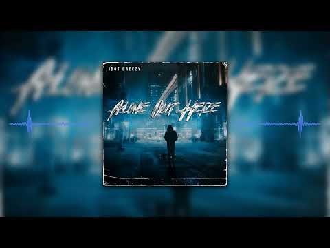 Jdot Breezy - Alone Out Here (Official Visualizer)