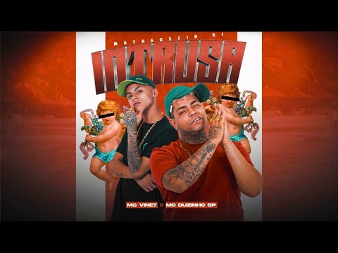 MC Vine7 e MC Duzinho SP - Intrusa (Matheuszin DJ)