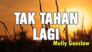 Download lagu Lirik || Tak Tahan Lagi - Melly Goeslaw mp3