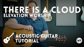 There Is A Cloud - Elevation Worship - Tutorial (acoustic guitar)