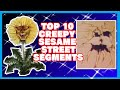 Top 10 Creepiest Sesame Street Segments Part 1