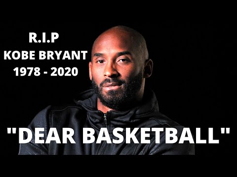 "DEAR BASKETBALL"  R.I.P KOBE BRYANT 1978- 2020 - WE LOVE YOU FOREVER ♥