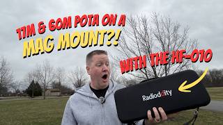No way! How I setup the Radioddity HF-010 Antenna on a Mag Mount for a QRP POTA on 17m and 60m SSB