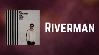 Noel Gallagher&#39;s High Flying Birds - Riverman (Lyrics)