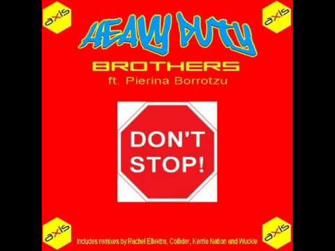 Heavy Duty Brothers Ft. Pierina Borrotzu - Don't Stop