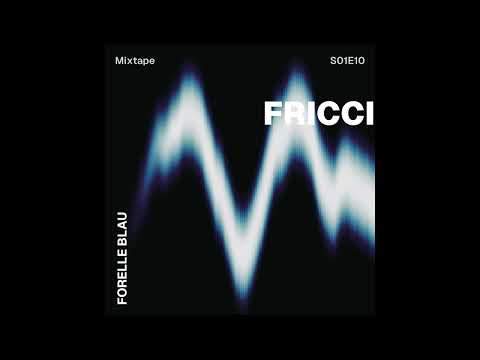 Fricci x forelleblau - Mixtape S01 E10