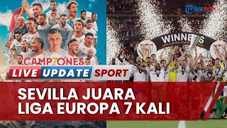 Sevilla Juara Liga Europa Lewat Adu Penalti Kalahkan AS Roma, Rekor Mourinho 5 Kali Menang Runtuh
