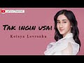 KEISYA LEVRONKA - Tak Ingin Usai (Lyrics)