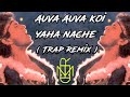Auva Auva Koi Yahan Nache Trap Remix INCENTER MUSIC