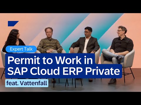 Permit to Work in SAP Cloud ERP Private: Process Flow and More feat. Vattenfall | Expert Talk