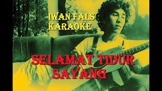 Download lagu Karaoke Iwan Fals - SELAMAT TIDUR SAYANG mp3