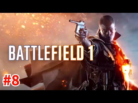 Battlefield 1 Gameplay Walkthrough Part 8 [No Commentary]