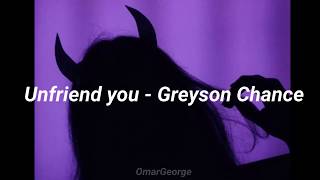 Unfriend you - Greyson Chance (sub español)