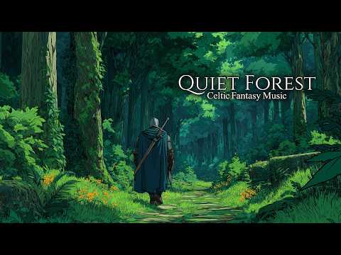 Quiet Forest : The Path Through the Breathing Forest | Celtic Fantasy Music for Relaxation