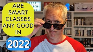 Have We Got Smart Glasses Right Now In 2022?