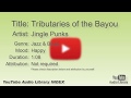 Tributaries Of The Bayou Jingle Punks Jazz Blues Happy YouTube Audio Library BGM