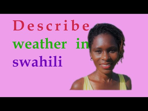 Learn swahili while you sleep; describe weather in swahili. Swahili basics 101 for beginners