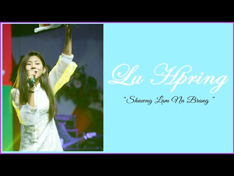 Shawng Lam Na Brang, #Lu_hpring
