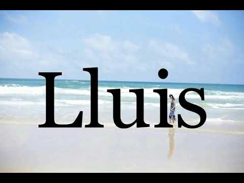 How To Pronounce Lluis🌈🌈🌈🌈🌈🌈Pronunciation Of Lluis