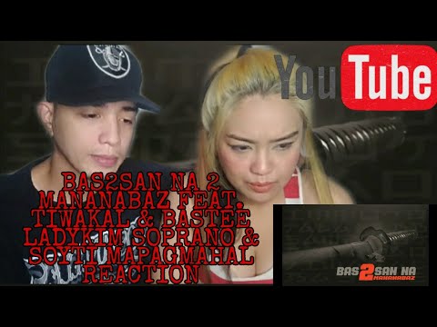BAS2SAN NA 2 - MANANABAZ FEAT. TIWAKAL & BASTEE LADYKIM SOPRANO & SOYTI MAPAGMAHAL REACTION