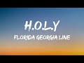 Florida Georgia Line - H.O.L.Y. (Lyrics)