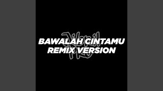 Download lagu DJ Bawalah Cintamu mp3