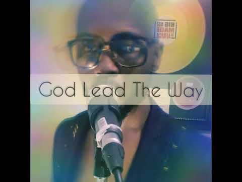 God Lead The Way..