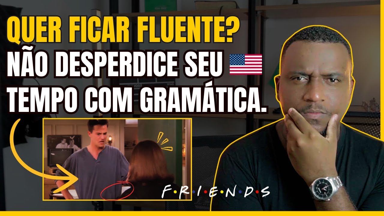 Muita gente leva anos pra entender isso no inglês. Vou te falar em 25 minutos ( Inglês com Friends)