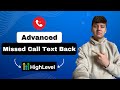 Setup And Sell Advanced Missed Call Text Back With GoHighLevel!