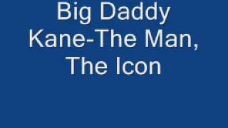 Big Daddy Kane-The Man, The Icon