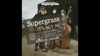 SUPERGRASS - It's Not Me (In It For the Money, 1997)