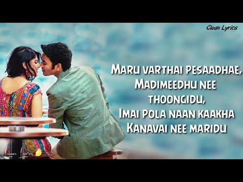 Maruvarthai Song (Clean Lyrics) | SidSriram | Megha_Akash| Dhanush | Enai Nokki Paay thotta